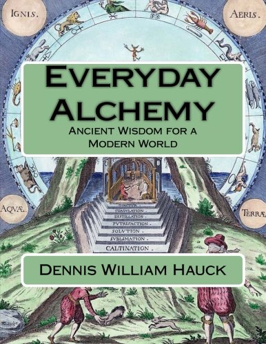Book Cover Everyday Alchemy: Ancient Wisdom for a Modern World (Alchemy Study Program) (Volume 3)