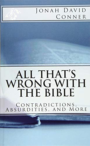 Book Cover All That's Wrong with the Bible: Contradictions, Absurdities, and More: 2nd expanded edition