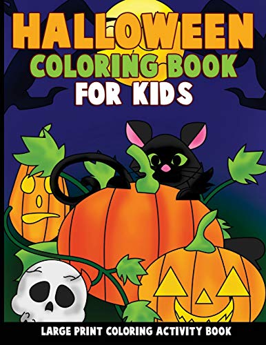 Book Cover Halloween Coloring Book for Kids: Large Print Coloring Activity Book for Preschoolers, Toddlers, Children and Seniors