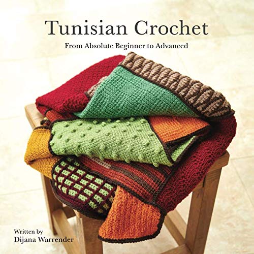 Book Cover Tunisian Crochet: From Absolute Beginner to Advanced