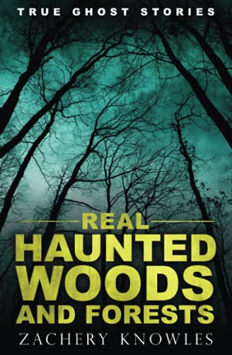 Book Cover True Ghost Stories: Real Haunted Woods and Forests