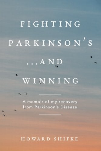 Book Cover Fighting Parkinson's...and Winning: A memoir of my recovery from Parkinson's Disease