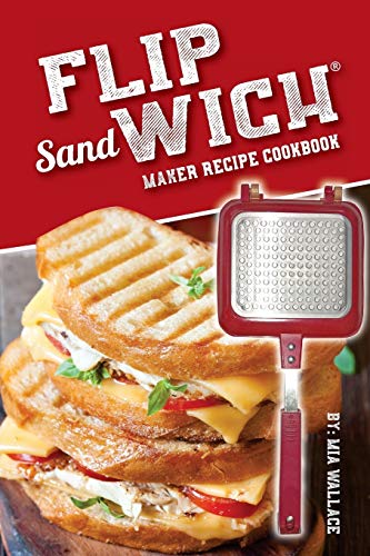 Book Cover Flip Sandwich® Maker Recipe Cookbook: Unlimited Delicious Copper Pan Non-Stick Stovetop Panini Grill Press Recipes (Panini Press Grill)