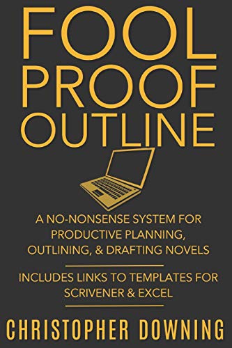 Book Cover Fool Proof Outline: A No-Nonsense System for Productive Brainstorming, Outlining, & Drafting Novels