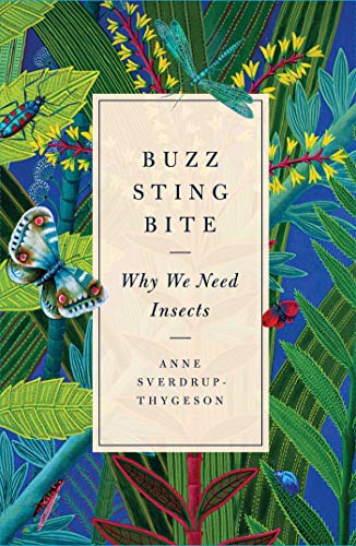Book Cover Buzz, Sting, Bite: Why We Need Insects