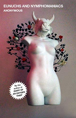 Book Cover Eunuchs and Nymphomaniacs, Volume 3 (Oxygen Thief Diaries)