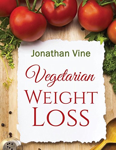 Book Cover Vegetarian Weight Loss: How to Achieve Healthy Living & Low Fat Lifestyle (Special Diet Cookbooks & Vegetarian Recipes Collection)