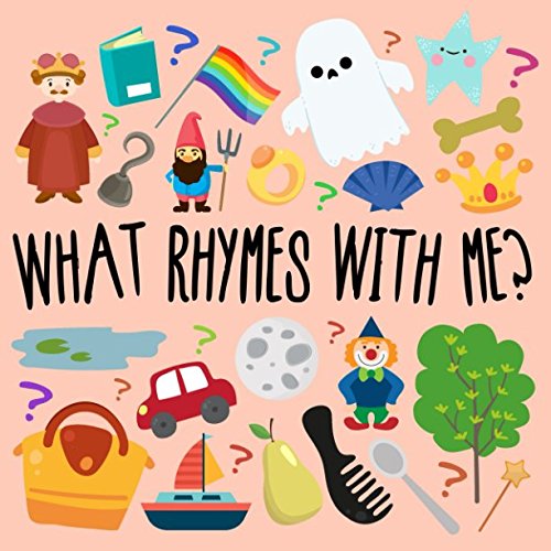 Book Cover What Rhymes With Me?: A Fun Guessing Game For 3-5 Year Olds