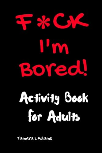 Book Cover F*ck I'm Bored! Activity Book For Adults
