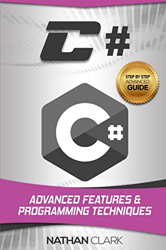 Book Cover C#: Advanced Features and Programming Techniques (Step-by-Step C#)