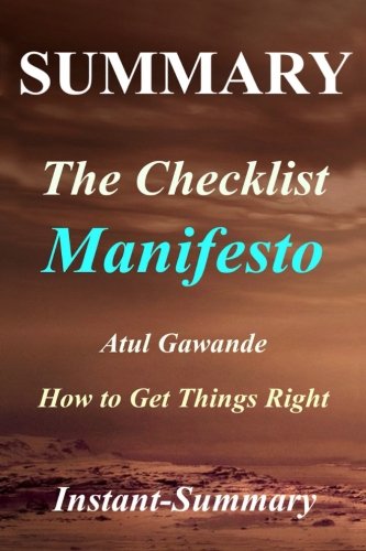 Book Cover Summary - The Checklist Manifesto: by Atul Gawande - How to Get Things Right (The Checklist Manifesto: How to Get Things Right - Book, Paperback, Hardcover, Audiobook, Audible, Summary Book 1)