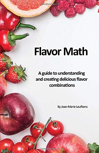 Book Cover Flavor Math: A guide to understanding and creating delicious flavor combinations
