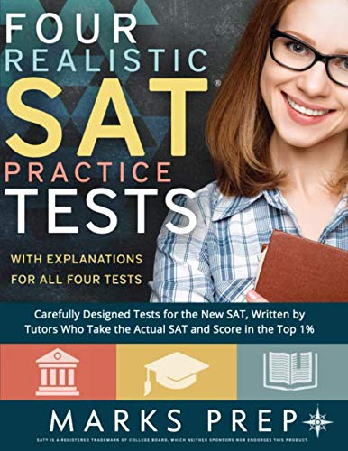 Book Cover Four Realistic SAT Practice Tests: Tests Written By Tutors Who Take the Actual SAT and Score in the Top 1%