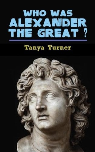 Book Cover Who Was Alexander the Great?: Alexander the Great Biography for Kids