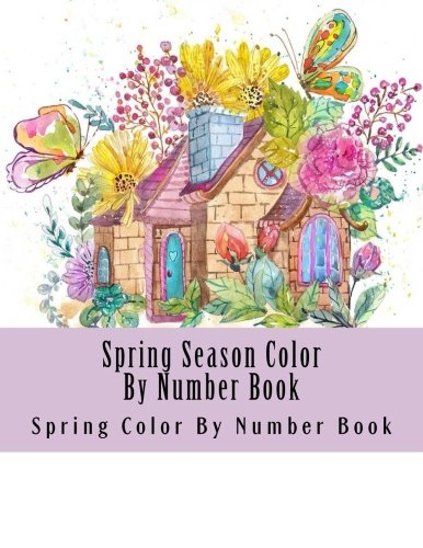 Book Cover Spring Season Color By Number Book (Adult Color By Numbers)
