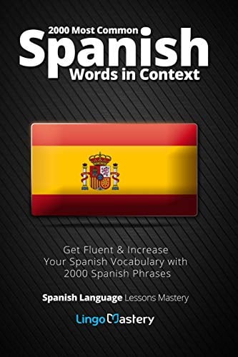 Book Cover 2000 Most Common Spanish Words in Context: Get Fluent & Increase Your Spanish Vocabulary with 2000 Spanish Phrases: Volume 1 (Spanish Language Lessons Mastery)