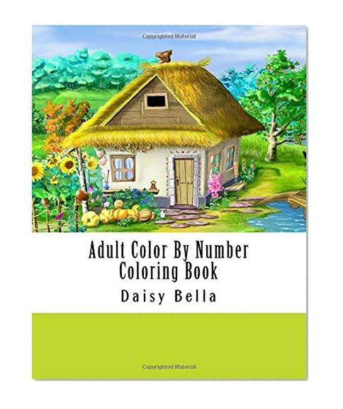 Book Cover Adult Color By Number Coloring Book: Giant Super Jumbo Mega Coloring Book Over 100 Pages of Gardens, Landscapes, Animals, Butterflies and More For Stress Relief (Adult Coloring By Numbers Books)
