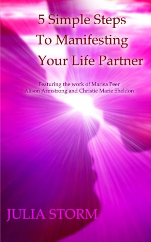 Book Cover 5 Simple Steps To Manifesting Your Life Partner: Featuring the work of Marisa Peer Alison Armsrong and Christie Marie Sheldon