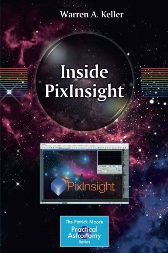 Book Cover Inside PixInsight (The Patrick Moore Practical Astronomy Series)