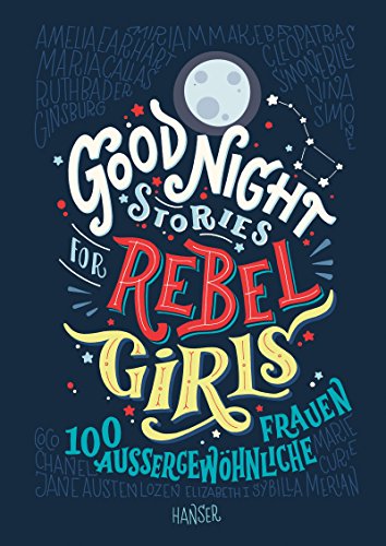 Book Cover Good Night Stories for Rebel Girls: 100 außergewöhnliche Frauen