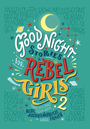 Book Cover Good Night Stories for Rebel Girls 2: Mehr auÃŸergewÃ¶hnliche Frauen