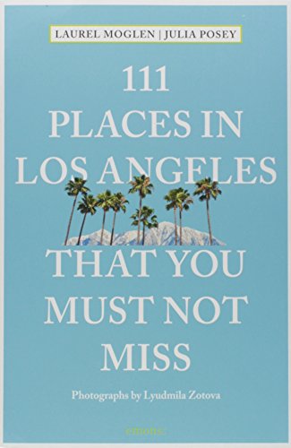Book Cover 111 Places in Los Angeles That You Must Not Miss Updated and Revised (111 Places in .... That You Must Not Miss)