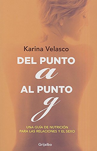 Book Cover Del punto A al punto G / From the A-Spot to the G-Spot (Spanish Edition)