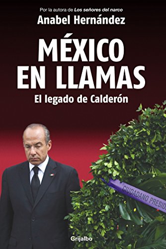 Book Cover MÃ©xico en llamas: El legado de CalderÃ³n / Mexico in Flames (Spanish Edition)