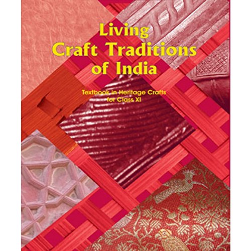 Book Cover Living Craft Traditions of India - Text Book in Heritage Crafts for Class - 11  - 11133