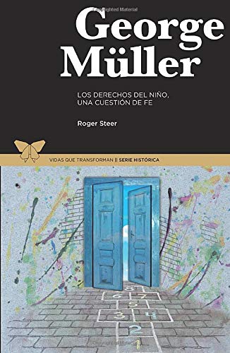 Book Cover George MÃ¼ller: Los derechos del niÃ±o una cuestiÃ³n de fe (Vidas que transforman) (Spanish Edition)