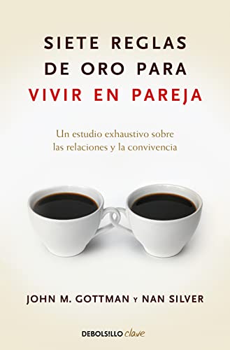 Book Cover Siete reglas de oro para vivir en pareja / The Seven Principles for Making Marri age Work (Spanish Edition)
