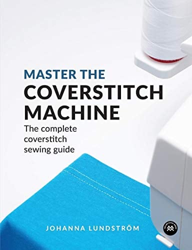 Book Cover Master the Coverstitch Machine: The complete coverstitch sewing guide