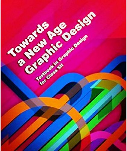 Book Cover Towards A New Age Graphic Design - Textbook in Graphic Design for Class - 12 - 12134
