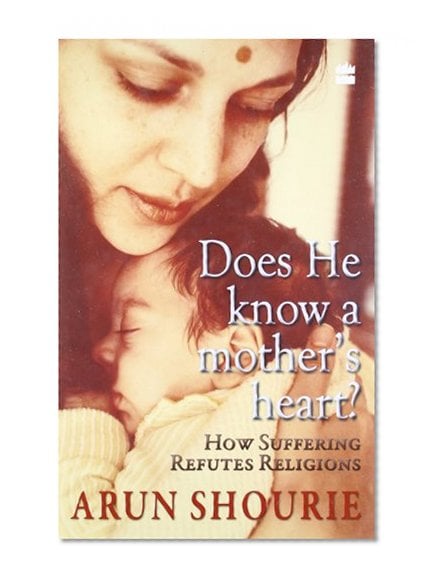 Book Cover Does He Know a Mother's Heart: How Suffering Refutes Religions