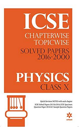 Book Cover ICSE Chapterwise-Topicwise Solved Papers 2016-2000 Physics Class 10th