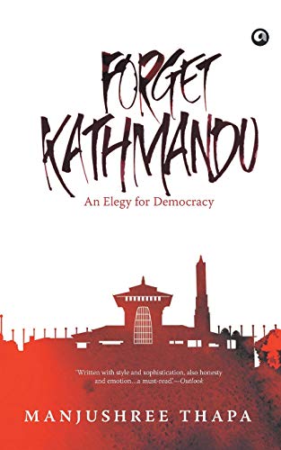 Book Cover Forget Kathmandu: An Elegy for Democracy
