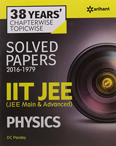 Book Cover 38 Years' Chapterwise Topicwise Solved Papers (2016-1979) IIT JEE Physics [Paperback] [Jan 01, 2016] D.C. Pandey