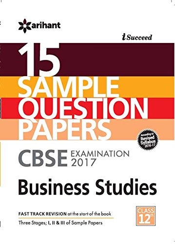 Book Cover Arihant CBSE 15 Sample Question Paper Business Studies for Class 12 (2017 Exam)