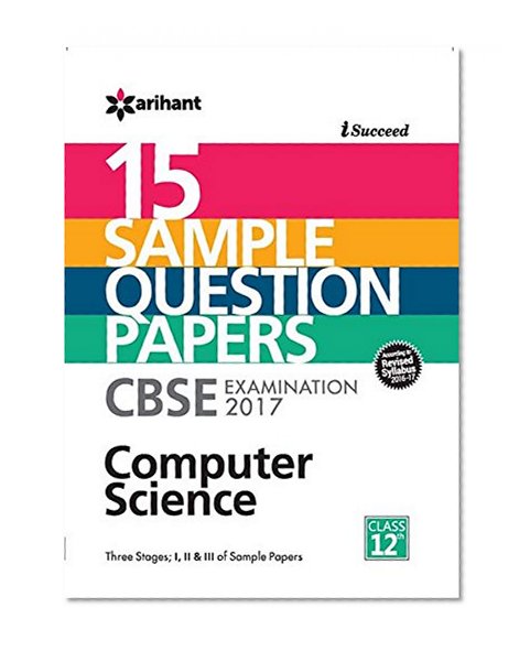 Book Cover I-Succeed 15 Sample Question Papers CBSE Examination 2017 - Computer Science Class 12