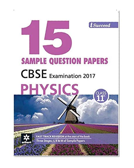 Book Cover I-Succeed 15 Sample Question Papers CBSE Examination 2017 - Physics Class 11