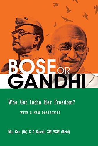 Book Cover BOSE or GANDHI : Who Got India Her Freedom?