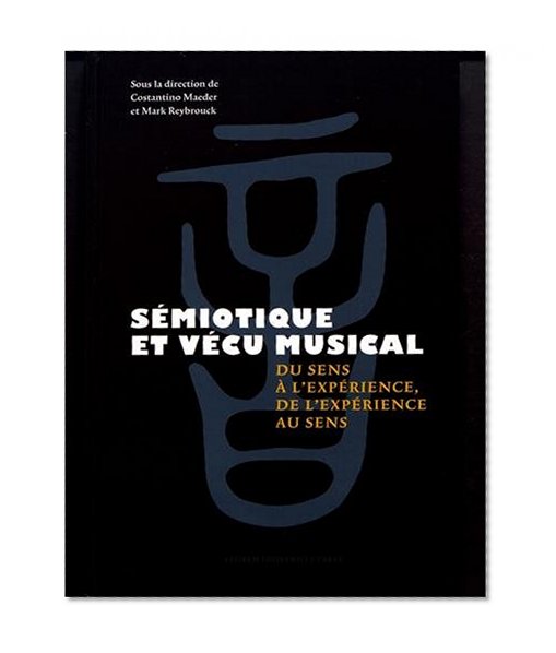 Book Cover Sémiotique et vécu musical: Du sens à l'expérience, de l'expérience au sens (French Edition)
