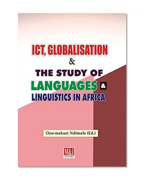 Book Cover Ict, Globalisation and the Study of Languages and Linguistics in Africa