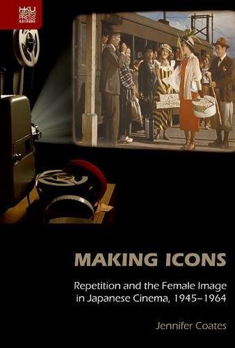 Book Cover Making Icons: Repetition and the Female Image in Japanese Cinema, 1945–1964