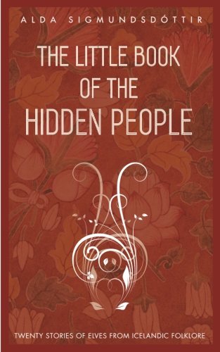 Book Cover The Little Book of the Hidden People: Twenty stories of elves from Icelandic folklore