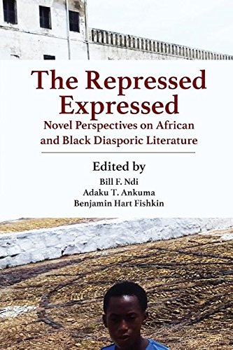 Book Cover The Repressed Expressed: Novel Perspectives on African and Black Diasporic Literature