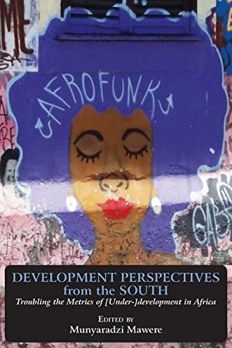 Book Cover Development Perspectives from the South: Troubling the Metrics of [Under-]development in Africa
