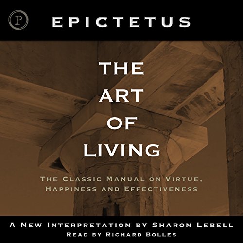 Book Cover The Art of Living: The Classical Manual on Virtue, Happiness, and Effectiveness