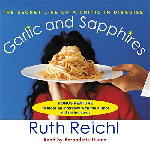 Book Cover Garlic and Sapphires: The Secret Life of a Critic in Disguise