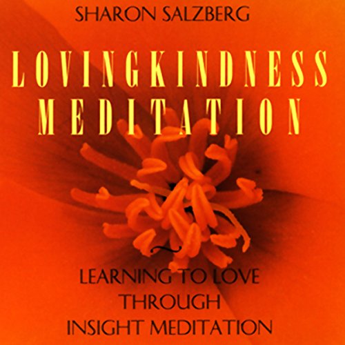 Book Cover Lovingkindness Meditation: Learning to Love Through Insight Meditation
